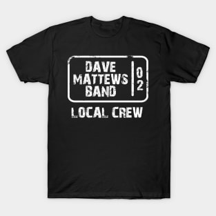 dave matthews band - local crew T-Shirt